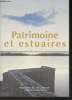 "Patrimoine et Estuaires- Culture, gestion intégrée, développement- Actes du colloque international de Blaye 5-6-7 octobre 2007 (Collection ""Des ...