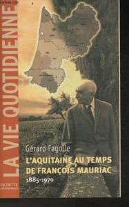 L'Aquitaine au temps de François Mauriac (1885-1970)