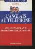 "L'anglais au téléphone- Situations de la vie professionnelle et privée (Collection ""Learn & go"")". Pozzi Rosati A., Grimaldi D'Angelo E.