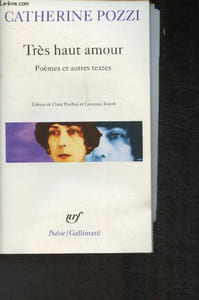 "Très haut amour- Poèmes et autres textes (Edition de Claire Paulhan et Lawrence Joseph).+ quelques coupures de presse, sur l'auteur (Collection ""Poésie"")"