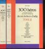 300 héros et personnages du roman français Tome I: d'Atala à Zazie et Tome II: du roi Arthur à Zadig (en 2 volumes). Ajame Pierre