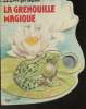 "La grenouille magique (Collection ""Le livre qui chante"")". Collectif