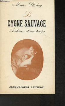 Le cygne sauvage- Andersen et son temps. Stirling Monica