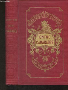 "Entre camarades (Collection ""Bibliothèque Illustrée"")"