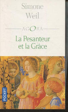 "La pesanteur et la grâce (Collection ""Agora"") + Coupures de presse sur Simone Weil". Weil Simone