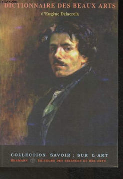 "Dictionnaire des Beaux-Arts (Collection ""Savoir: sur l'art"")". Delacroix Eugène, Larue Anne