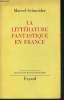 "La littérature fantastique en France (Collection ""Les grandes études littéraires"")". Schneider Marcel