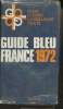 "Guide bleu France 1972 (Collection ""Les guides bleus"")". Collectif