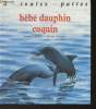 "Bébé dauphin coquin (Collection ""à toutes pattes"")". Chottin Ariane, Raquois Olivier