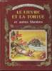 "Le lièvre et la tortue et autres histoires (Collection ""contes et fables du monde entier"")". Holeinone Peter