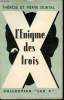 "l'Enigme des trois (Collection ""Les X"")". Durtal Th&eacute;r&egrave;se et Pierre