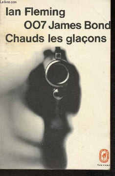 "007 James Bond- Chauds les glaçons! (Collection ""Le livre de Poche policier"")". Fleming Ian