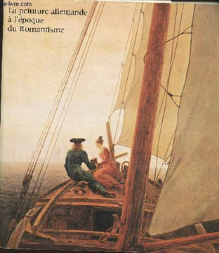 La peinture allemande à l'époque du Romantisme - Orangerie des Tuileries 25 octobre 1976-28février 1977. Collectif