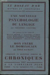 "Quatrième numéro de chroniques- Une nouvelle psycholoie du langage par Frédéric Lefèvre- des poèmes et des essais de nombreux auteurs- Mon frère le Dominicain par Emile Baumann (Collection ""Le Roseau d'or- oeuvre et chroniques"" n°20)"
