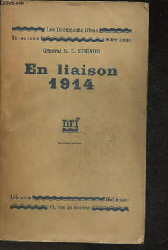 "En liaison 1914 (Collection ""Les documents bleus"")". Général Spears E.L.