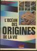"L'océans des origines de la vie (Collection ""Encyclopédie animée de l'évolution de la vie"")". Prache Denys
