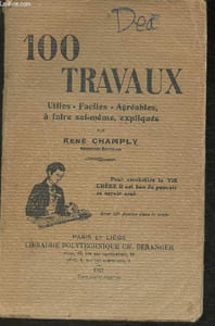 100 travaux utiles, faciles, agréables à faire soi-même, expliqués