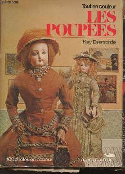 "Les poupées (Collection ""Tout en couleur"")- Sommaire: Les premières poupées, Les poupées de cire, Toutes sortes de poupées- Poupées françaises- ...