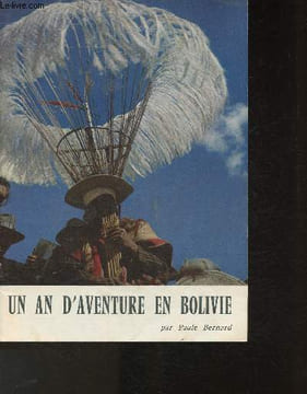 Un an d'aventure en Bolivie- Extrait. Bernard Paule