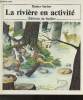 "La rivière en activité (Collection ""En activité"")". Sacher Rainer