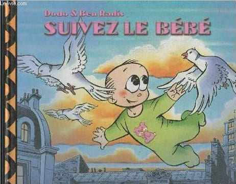 Suivez le Bébé. Radis Dodo et Ben