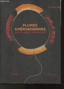 Don Dr Marcle Heckenroth -Plumes Amérindiennes- Guyanne