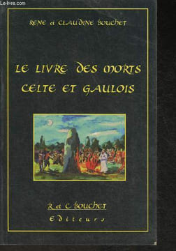 Le livre des morts Celte et Gaulois. Bouchet René et Claudine