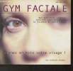 Gym Faciale- Des exercices simples, naturels pour entretenir la jeunesse de votre visage. Kertesz Zoé