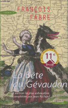 La bête du Gévaudan- Edition complétée par Jean Richard.. Fabre François