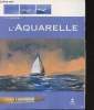 "Et si j'apprenias L'Aquarelle (Collection ""Et si j'apprenais"")". Collectif