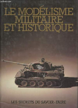 Le modélisme militaire et historique. Smeed Vic (Sous la direction de)