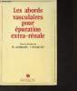 Les abords vasculaires pour épuratio extra-rénale-Comptes rendus du Congrès national d'Amiens. Morinière Ph., Pourchez T. (Sous la direction de)