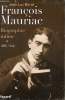 François Mauriac- Biographie intime- 1885-1940. Barré Jean-Luc