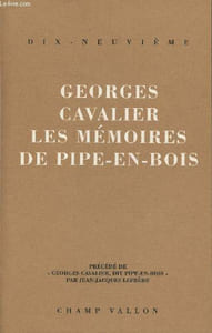 "Georges Cavalier Les mémoires de pipe-en-bois- Précédé de Georges Cavalier, dit pipe-en-bois. (Collection ""19ème"")"