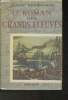 "Le roman des grands fleuves (Collection ""La vallée des collections rois"")". Hochheimer Albert