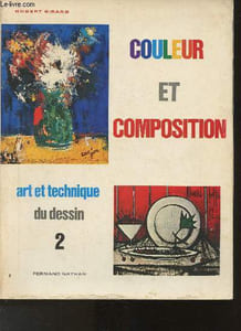 Art et technique du dessin 2 - Couleur et composition