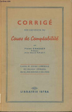 Corrigé des exercices du cours de comptabilité (classes de Seconde Commerciale). Chassey Pierre