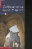 "L'Abbaye de La Sauve-Majeure (Collection ""itinéraires"")". Collectif