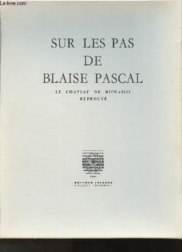 "Pochette/ Sur les pas de Blaise Pascal- Le Château de Bienassis retrouvé (Collectiion ""Auvergne de tous les temps"")-Exemplaire n°23/50.". Lafuma ...