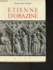 Etienne D'Obazine 1085-1159- Ermite, Moine Cistercien, Fondateur d'Abbayes, Pourvoyeur des Pauvres, Artisan de paix, Thaumaturge. Durand Suzanne-Marie