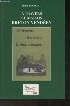 A travers le Marais Breton Vendéen. Rousseau Julien