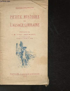 Petite Histoire de l'Alsace-Lorraine. Delahache Georges
