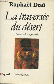 La traversée du désert- L'invention de la Responsabilité. Draï Raphaël