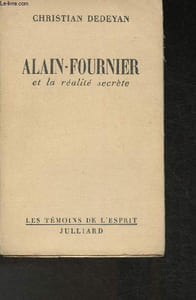 "Alain-Fournier et la réalité secrète (Collection ""Les témoin de l'esprit"")"