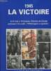 1945 La Victoire- L'album du souvenir. Penent Jacques, Cartier Raymond, Joffroy Pierre,