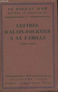 "Lettres d'Alain-Fournier à sa famille (1905-1914) (Collection ""Le Roseau d'or"")"