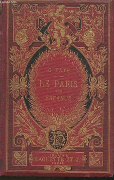 Le Paris des enfants- Petit voyage à travers la grande ville. Fath Georges