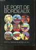 Le port de Bordeaux- Port autonome de Bordeaux 1972. Collectif