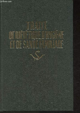 Traité de diététique, d'hygiène et de Santé Familiale + traité de thérapeutique végétale+ Annexe:Traité sommaire de médecine vétérinaire. Dr Brillault ...