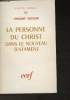 "La personne du Christ dans le Nouveau Testament (Collection ""Lectio Divina"" n°57)". Taylor Vincent